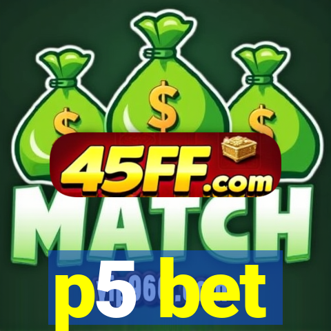 p5 bet
